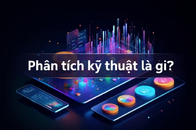 Phân tích kỹ thuật là gì? Ứng dụng, ưu và nhược điểm